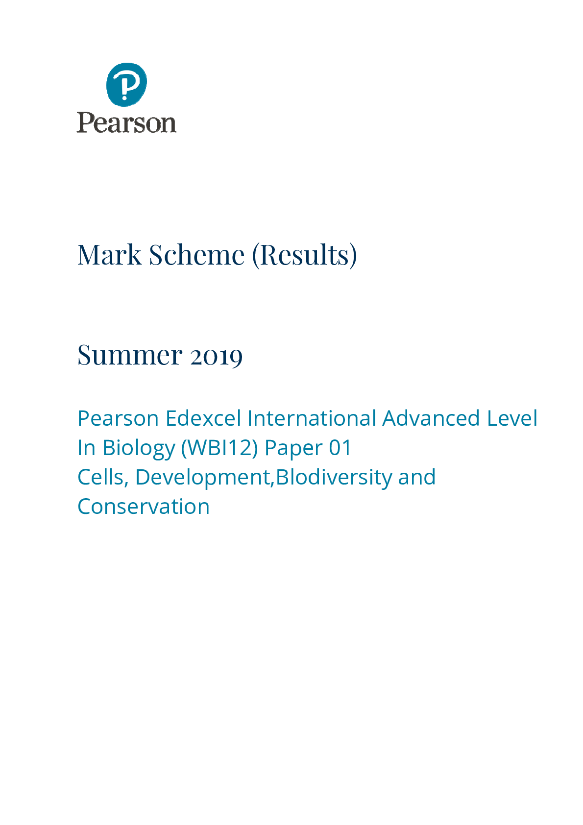 Preview image for Pearson Edexcel International Advanced Level In Biology (WBI12) Paper 01 Cells, Development,Blodiversity and Conservation (Summer 2019 Marking Sheme)